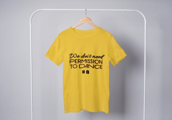 we don't need permission to dance T-shrit